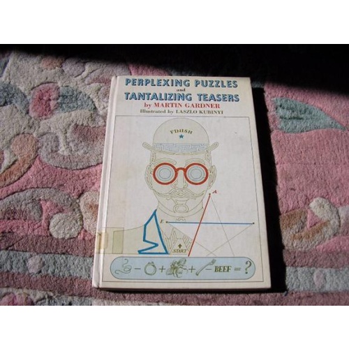 "aha, Gotcha!" & "Perplexing Puzzles and Tantalizing Teasers" by Martin Gardner