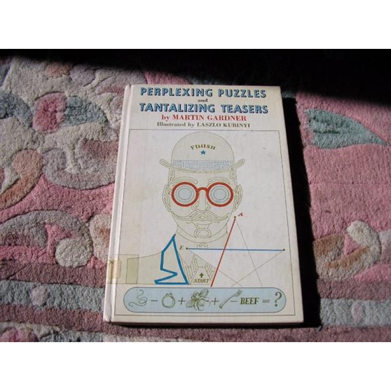 "aha, Gotcha!" & "Perplexing Puzzles and Tantalizing Teasers" by Martin Gardner